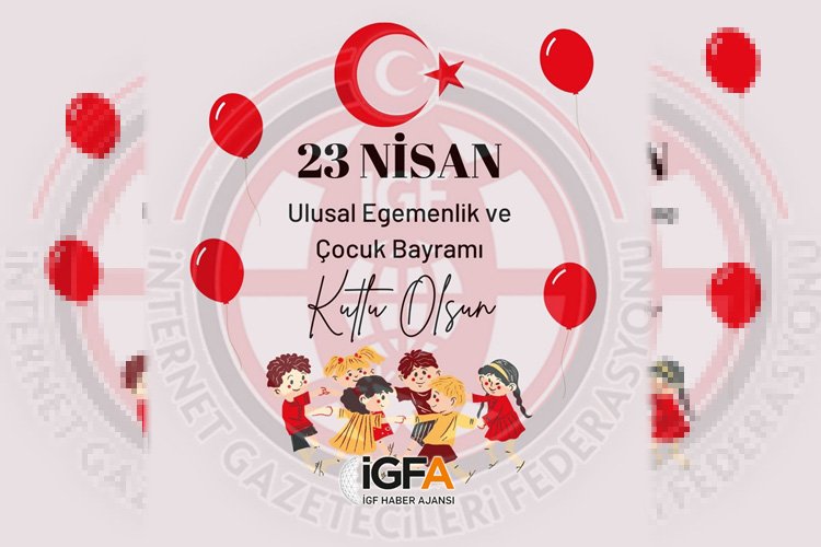 23 Nisan Ulusal Egemenlik Ve Çocuk Bayramınız kutlu olsun 23